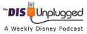 The DIS Unplugged Disney Podcast 